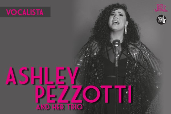 Lee más sobre el artículo Ashley Pezzotti en cierra el NY Jazz All Star en Guadalajara